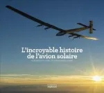 L' incroyable histoire de l'avion solaire